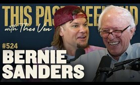 Sen. Bernie Sanders | This Past Weekend w/ Theo Von #524